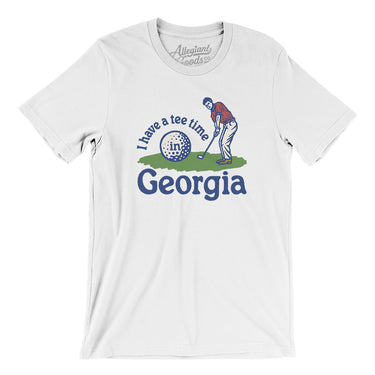 I Have A Tee Time In Georgia Men/Unisex T-Shirt-White-Allegiant Goods Co. Vintage Sports Apparel