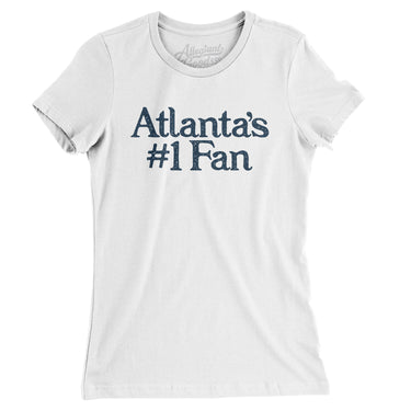 Atlanta's Number 1 Fan Women's T-Shirt-Allegiant Goods Co. Vintage Sports Apparel