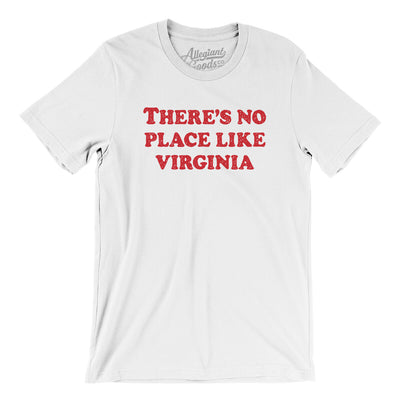 There's No Place Like Virginia Men/Unisex T-Shirt-White-Allegiant Goods Co. Vintage Sports Apparel