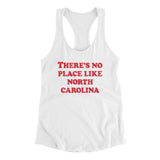 There's No Place Like North Carolina Women's Racerback Tank-Allegiant Goods Co. Vintage Sports Apparel