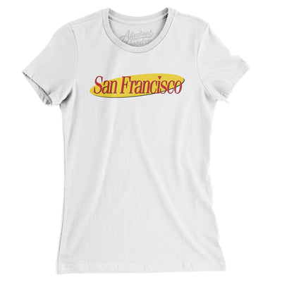 San Francisco Seinfeld Women's T-Shirt-White-Allegiant Goods Co. Vintage Sports Apparel
