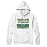 Don't Seattle My Portland Hoodie-Allegiant Goods Co. Vintage Sports Apparel