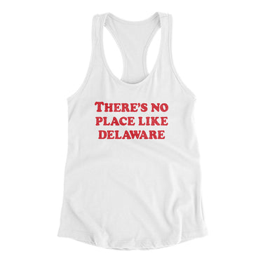 There's No Place Like Delaware Women's Racerback Tank-Allegiant Goods Co. Vintage Sports Apparel