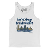 Don't Chicago My Milwaukee Men/Unisex Tank Top-White-Allegiant Goods Co. Vintage Sports Apparel