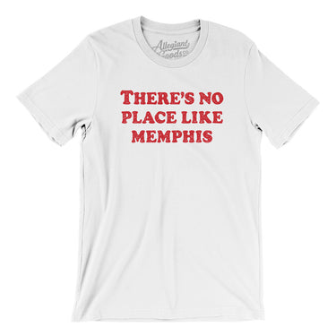 There's No Place Like Memphis Men/Unisex T-Shirt-Allegiant Goods Co. Vintage Sports Apparel