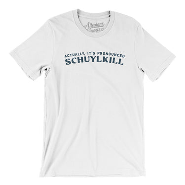 Actually It's Pronounced Schuylkill in White Color