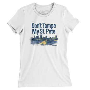 Don't Tampa My St Pete Women's T-Shirt-Allegiant Goods Co. Vintage Sports Apparel