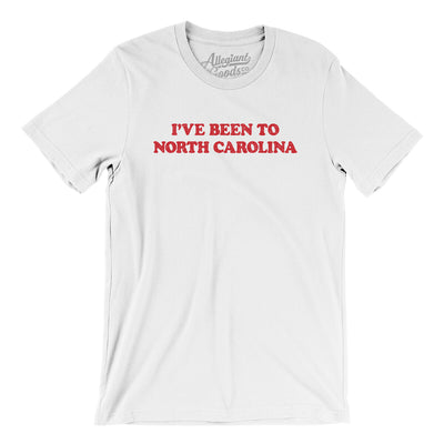 I've Been To North Carolina Men/Unisex T-Shirt-White-Allegiant Goods Co. Vintage Sports Apparel