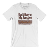Don't Denver My Junction Men/Unisex T-Shirt-White-Allegiant Goods Co. Vintage Sports Apparel