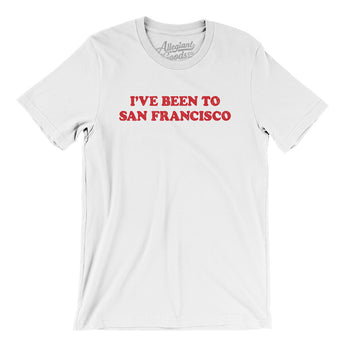 I've Been To San Francisco Men/Unisex T-Shirt-White-Allegiant Goods Co. Vintage Sports Apparel