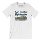Don't Houston My Galveston Men/Unisex T-Shirt-Allegiant Goods Co. Vintage Sports Apparel