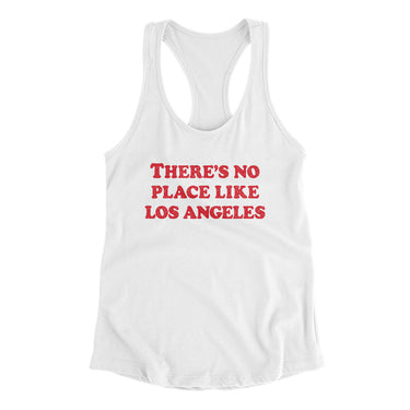 There's No Place Like Los Angeles Women's Racerback Tank-White-Allegiant Goods Co. Vintage Sports Apparel
