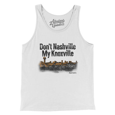 Don't Nashville My Knoxville Men/Unisex Tank Top-Allegiant Goods Co. Vintage Sports Apparel