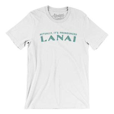 Actually It's Pronounced Lanai Men/Unisex T-Shirt-White-Allegiant Goods Co. Vintage Sports Apparel