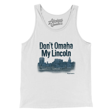 Don't Omaha My Lincoln Men/Unisex Tank Top-White-Allegiant Goods Co. Vintage Sports Apparel