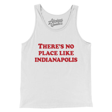 There's No Place Like Indianapolis Men/Unisex Tank Top-White-Allegiant Goods Co. Vintage Sports Apparel