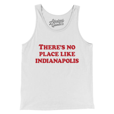 There's No Place Like Indianapolis Men/Unisex Tank Top-White-Allegiant Goods Co. Vintage Sports Apparel