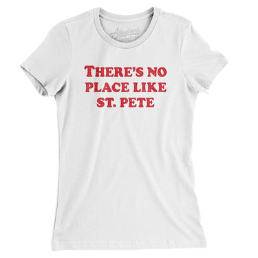 There's No Place Like St. Pete Women's T-Shirt-Allegiant Goods Co. Vintage Sports Apparel