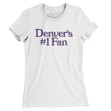 Denver's Number 1 Fan Women's T-Shirt-Allegiant Goods Co. Vintage Sports Apparel