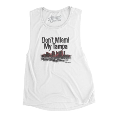 Don't Miami My Tampa Women's Flowey Scoopneck Muscle Tank-White-Allegiant Goods Co. Vintage Sports Apparel