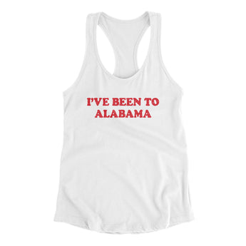 I've Been To Alabama Women's Racerback Tank-White-Allegiant Goods Co. Vintage Sports Apparel
