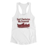 Don't Charleston My Savannah Women's Racerback Tank-White-Allegiant Goods Co. Vintage Sports Apparel
