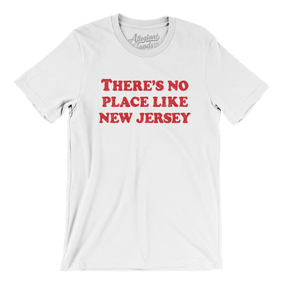 There's No Place Like New Jersey Men/Unisex T-Shirt-White-Allegiant Goods Co. Vintage Sports Apparel