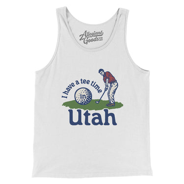 I Have A Tee Time In Utah Men/Unisex Tank Top-White-Allegiant Goods Co. Vintage Sports Apparel