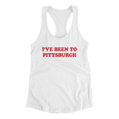 I've Been To Pittsburgh Women's Racerback Tank-White-Allegiant Goods Co. Vintage Sports Apparel