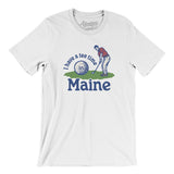 I Have A Tee Time In Maine Men/Unisex T-Shirt-White-Allegiant Goods Co. Vintage Sports Apparel