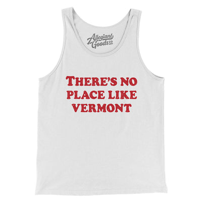 There's No Place Like Vermont Men/Unisex Tank Top-White-Allegiant Goods Co. Vintage Sports Apparel