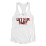 Let Him Bake Women's Racerback Tank-Allegiant Goods Co. Vintage Sports Apparel