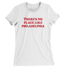 There's No Place Like Philadelphia Women's T-Shirt-White-Allegiant Goods Co. Vintage Sports Apparel