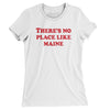 There's No Place Like Maine Women's T-Shirt-White-Allegiant Goods Co. Vintage Sports Apparel
