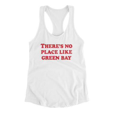 There's No Place Like Green Bay Women's Racerback Tank-Allegiant Goods Co. Vintage Sports Apparel