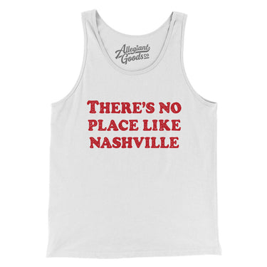 There's No Place Like Nashville Men/Unisex Tank Top-Allegiant Goods Co. Vintage Sports Apparel