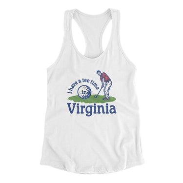I Have A Tee Time In Virginia Women's Racerback Tank-White-Allegiant Goods Co. Vintage Sports Apparel