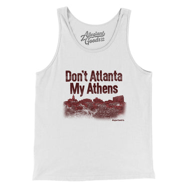 Don't Atlanta My Athens Men/Unisex Tank Top-White-Allegiant Goods Co. Vintage Sports Apparel