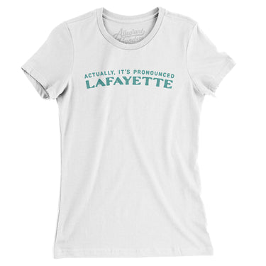 Actually It's Pronounced Lafayette Women's T-Shirt-White-Allegiant Goods Co. Vintage Sports Apparel