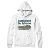 Don't Houston My Galveston Hoodie-Allegiant Goods Co. Vintage Sports Apparel