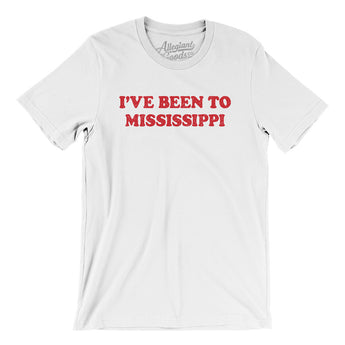 I've Been To Mississippi Men/Unisex T-Shirt-White-Allegiant Goods Co. Vintage Sports Apparel