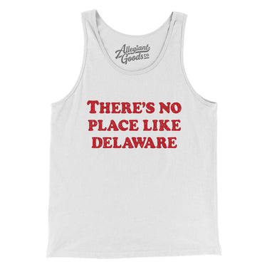 There's No Place Like Delaware Men/Unisex Tank Top-Allegiant Goods Co. Vintage Sports Apparel