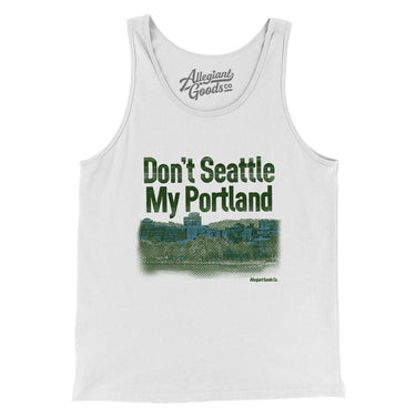 Don't Seattle My Portland Men/Unisex Tank Top-Allegiant Goods Co. Vintage Sports Apparel