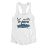 Don't Louisville My Lexington Women's Racerback Tank-Allegiant Goods Co. Vintage Sports Apparel