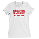 There's No Place Like Vermont Women's T-Shirt-Allegiant Goods Co. Vintage Sports Apparel