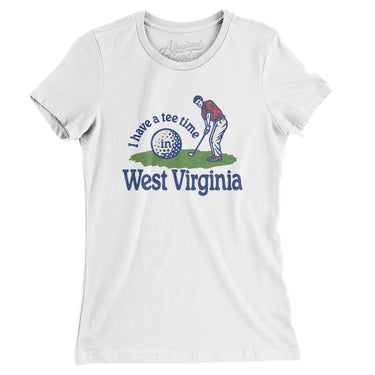 I Have A Tee Time In West Virginia Women's T-Shirt-White-Allegiant Goods Co. Vintage Sports Apparel