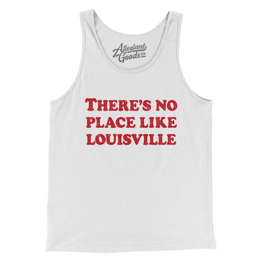 There's No Place Like Louisville Men/Unisex Tank Top-Allegiant Goods Co. Vintage Sports Apparel