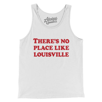 There's No Place Like Louisville Men/Unisex Tank Top-White-Allegiant Goods Co. Vintage Sports Apparel