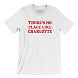 There's No Place Like Charlotte Men/Unisex T-Shirt-White-Allegiant Goods Co. Vintage Sports Apparel