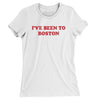 I've Been To Boston Women's T-Shirt-White-Allegiant Goods Co. Vintage Sports Apparel